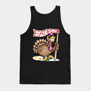 Eat Pizza Not Turkey Funny Thanksgiving Gift Tank Top